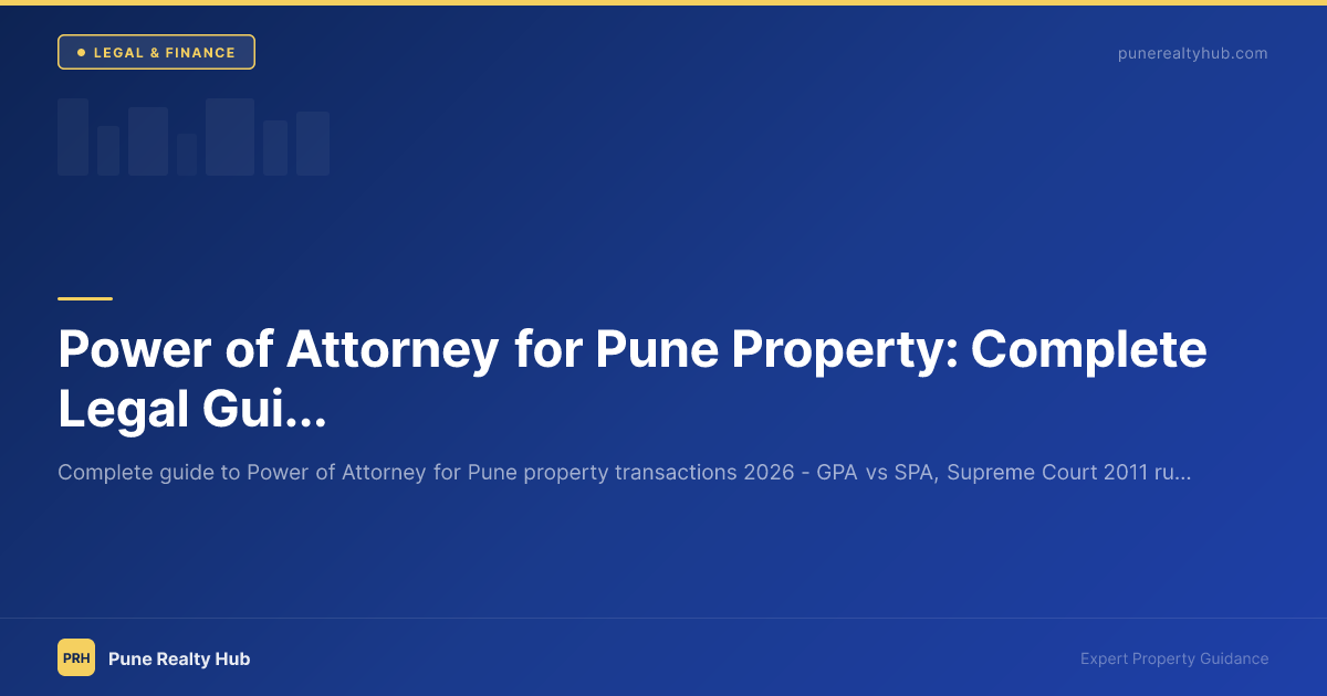Power of Attorney for Pune Property: Complete Legal Guide 2026
