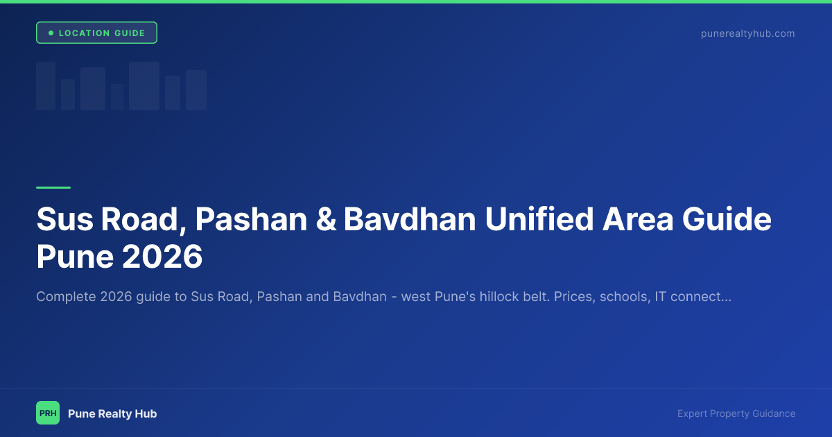 Sus Road, Pashan & Bavdhan Unified Area Guide Pune 2026