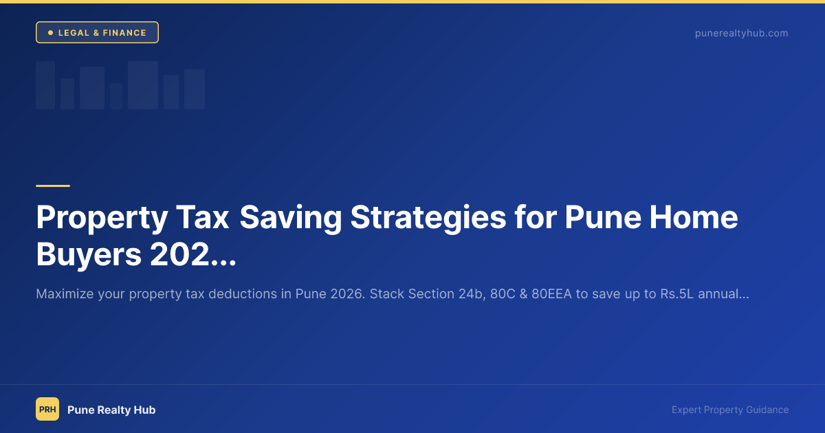 Property Tax Saving Strategies for Pune Home Buyers 2026 — Maximize Deductions