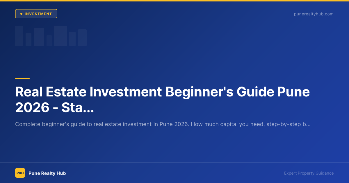 Real Estate Investment Beginner's Guide Pune 2026 — Start from Zero