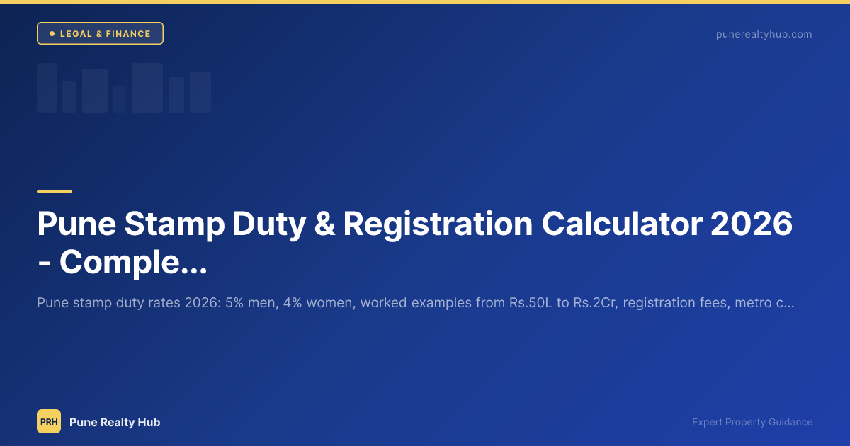 Pune Stamp Duty & Registration Calculator 2026 — Complete Guide with Examples