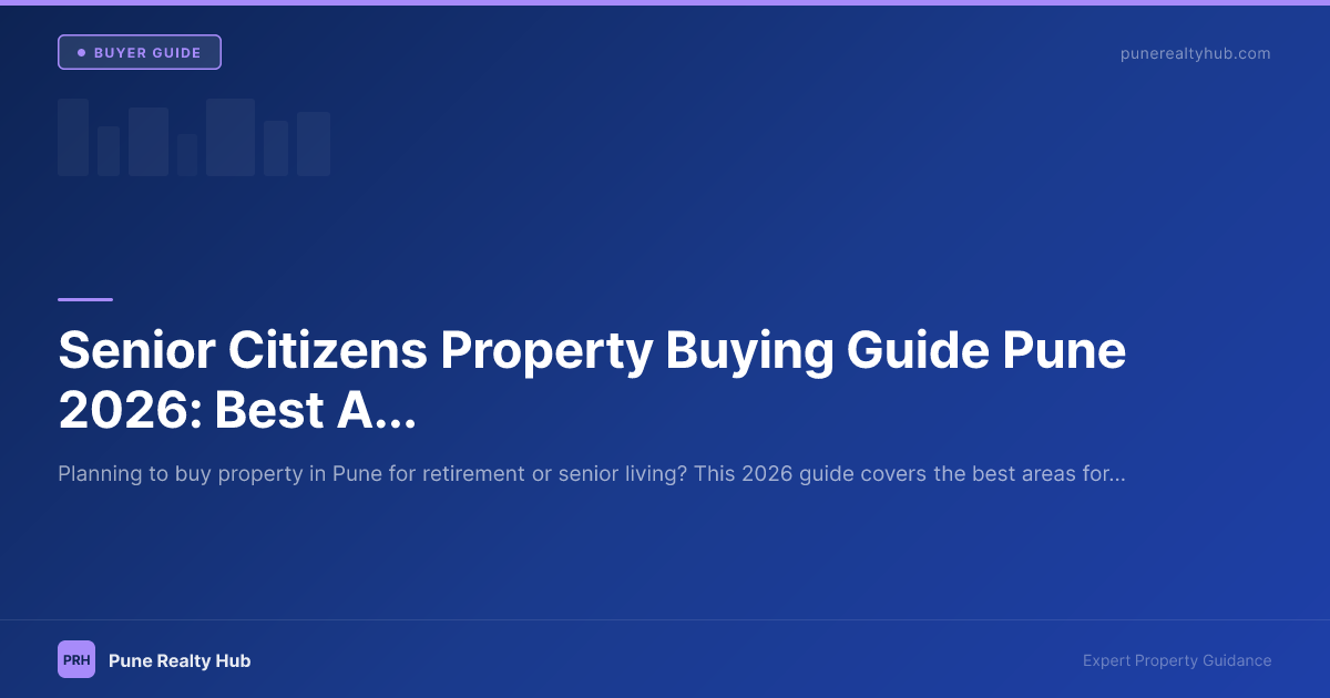 Senior citizens property guide Pune 2026 best areas healthcare