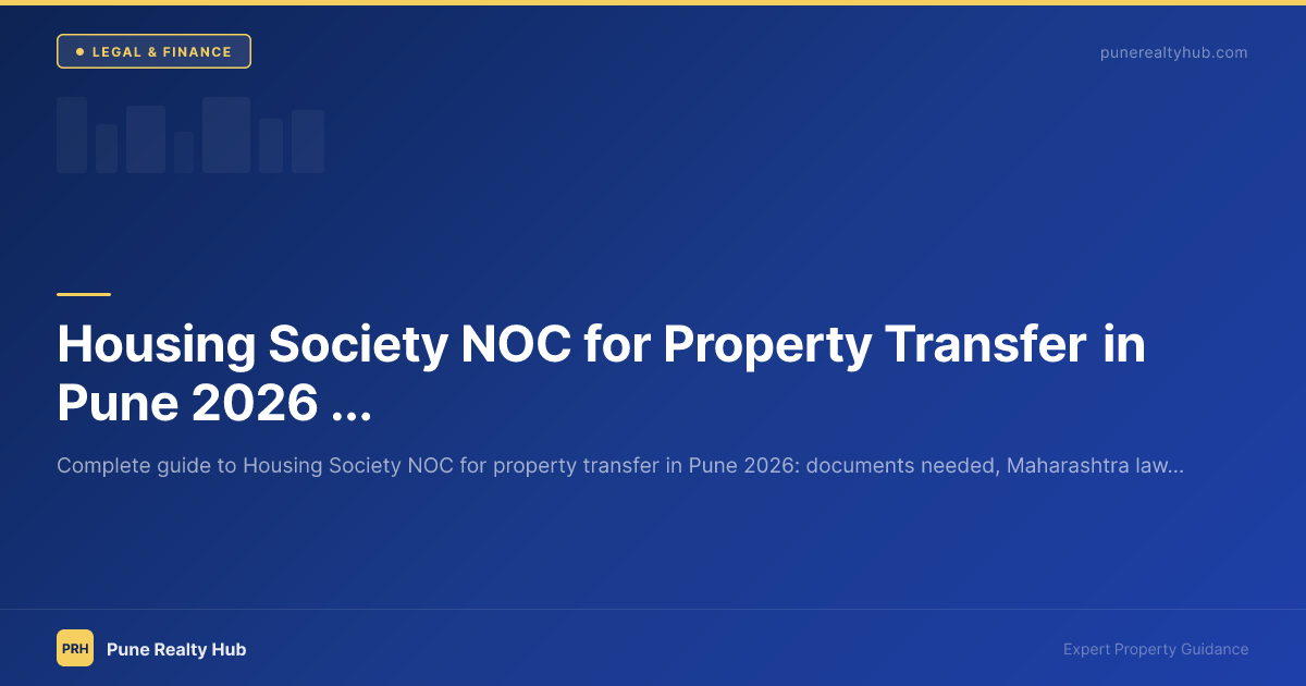 Housing Society NOC for Property Transfer in Pune 2026 — Process & Documents