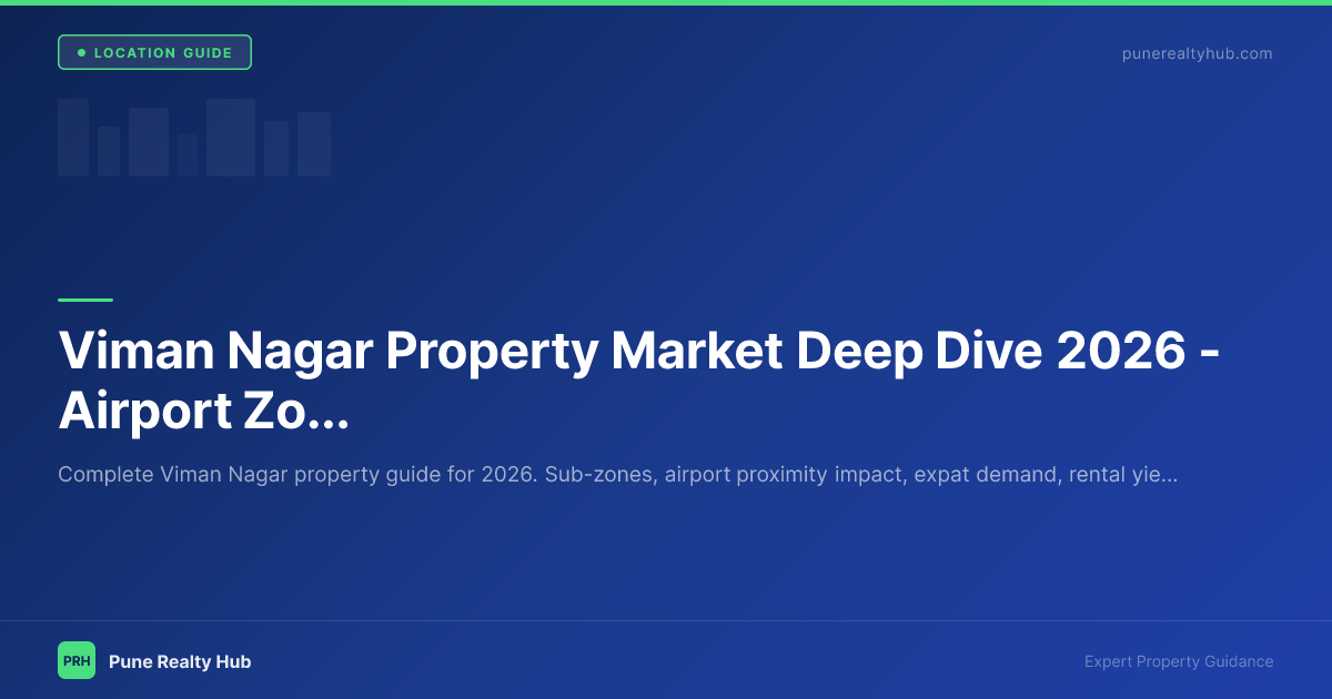 Viman Nagar Property Market Deep Dive 2026 — Airport Zone Analysis