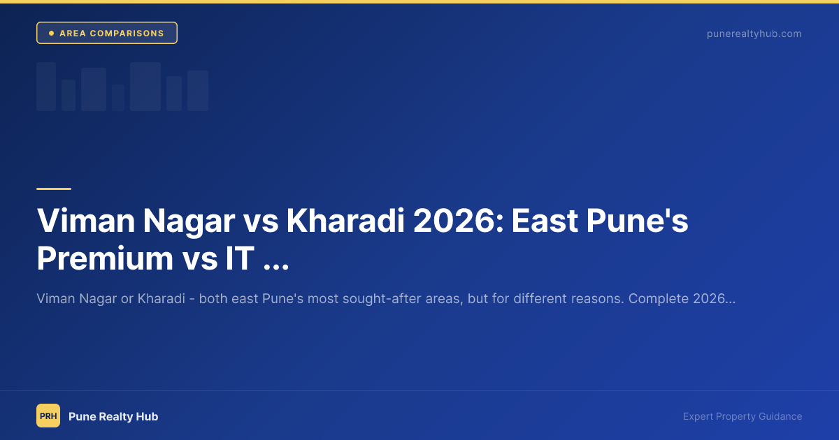Viman Nagar vs Kharadi east Pune premium comparison 2026