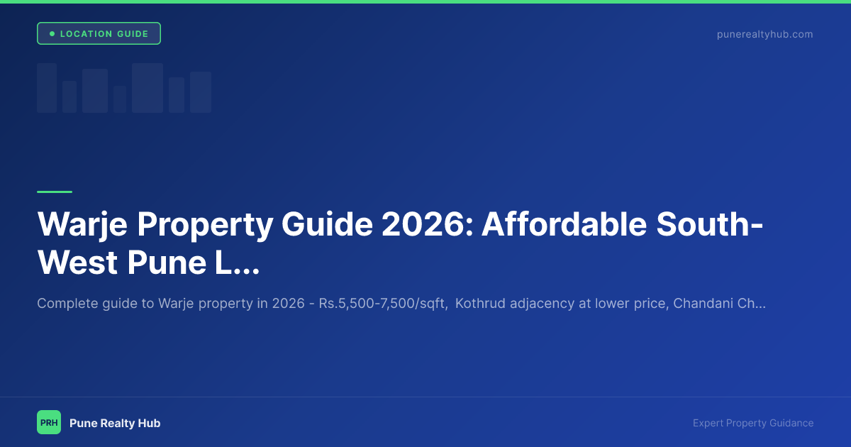 Warje Property Guide 2026: Affordable South-West Pune Locality