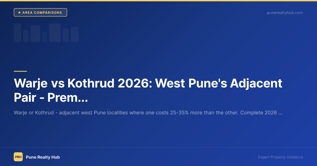 Warje vs Kothrud west Pune residential comparison 2026